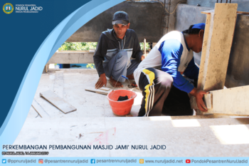 Perkembangan Pembangunan Masjid Jami' Nurul Jadid Januari 2019