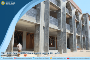 Perkembangan Pembangunan Masjid Jami' Nurul Jadid Januari 2019