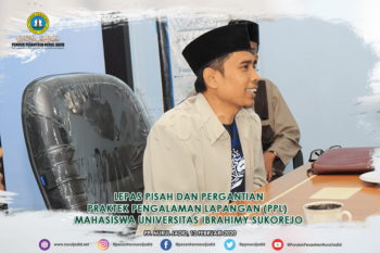 Lepas Pisah dan Pergantian Praktek Pengalaman Lapangan Mahasiswa Universitas Ibrahimy Sukorejo