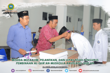 Wisuda Mutaalim, Pelantikan, dan Lepas Pisah Pengurus Pembinaan Alqur'an Musholla Raudlatul Qur'an
